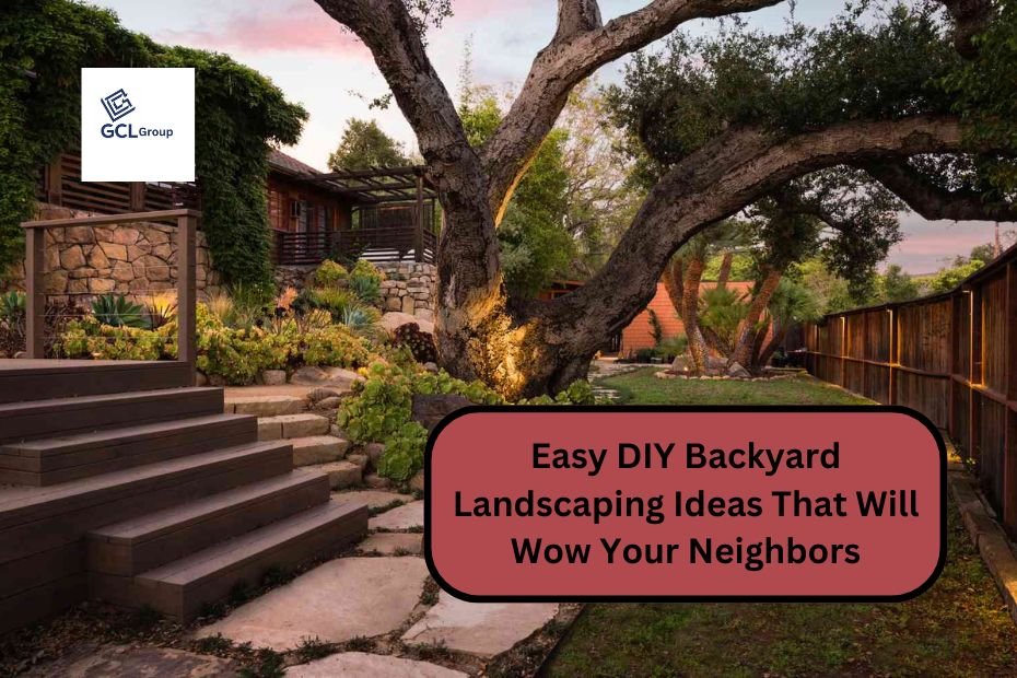 Easy DIY Backyard Landscaping Ideas That Will Wow Your Neighbors