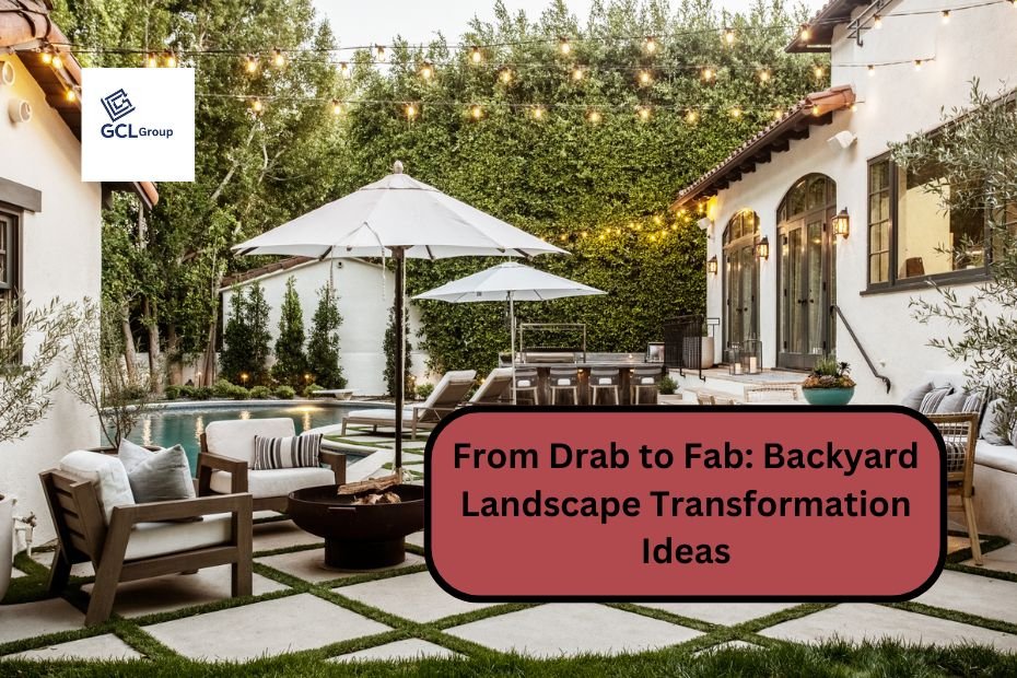 From Drab to Fab: Backyard Landscape Transformation Ideas