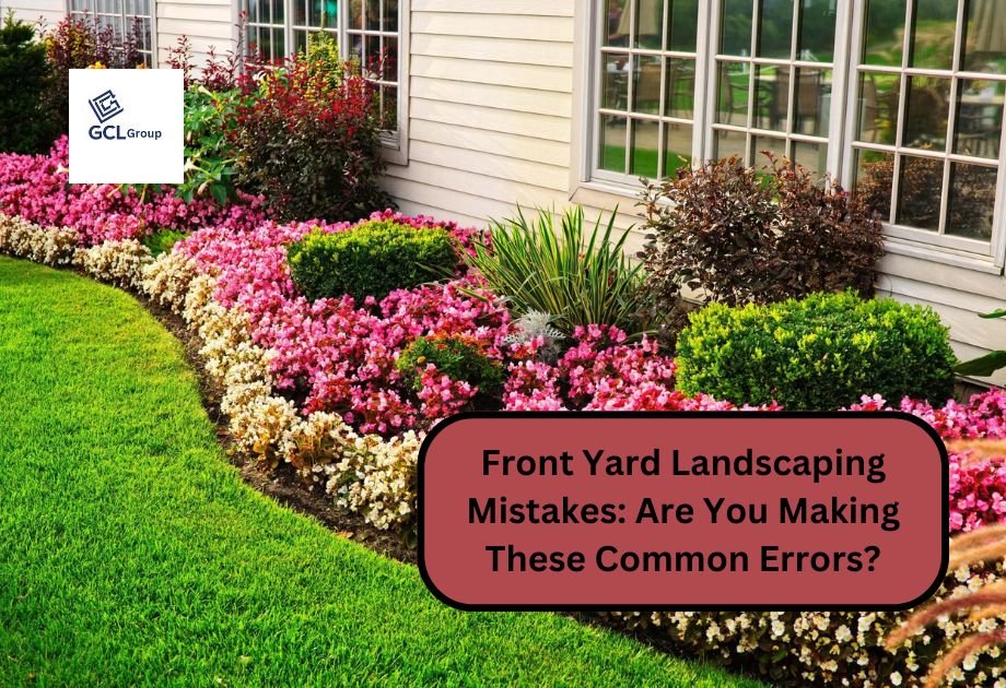 Front Yard Landscaping Mistakes: Are You Making These Common Errors?